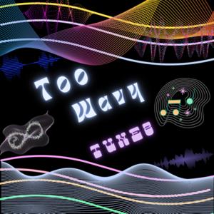 TooWavyTunez
