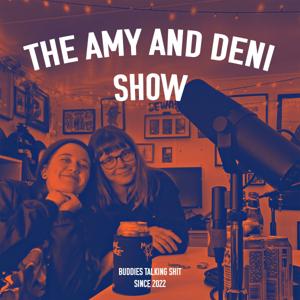 The Amy and Deni Show