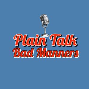 Plain Talk Bad Manners