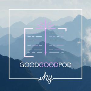 Good Good Podcast