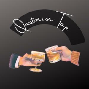 Questions on Tap