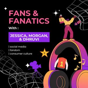 Fandoms and Fanatics