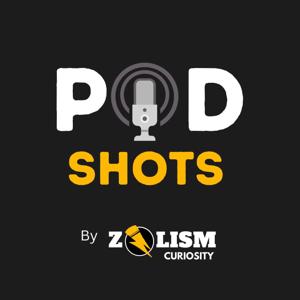 PodShots by Zolism Curiosity