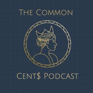 The Common Cent$ Podcast