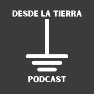 Desde la tierra Podcast