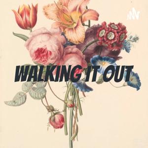 Walking It Out