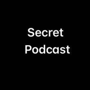 Secret Podcast