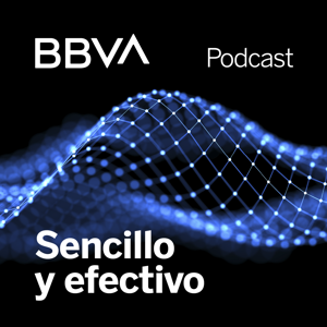 BBVA Sencillo y efectivo by BBVA Podcast