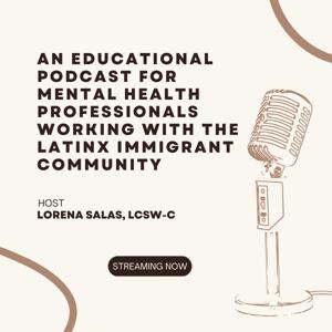 An Educational Podcast for Mental Health Professionals Working with the Latinx Immigrant Population