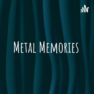 Metal Memories