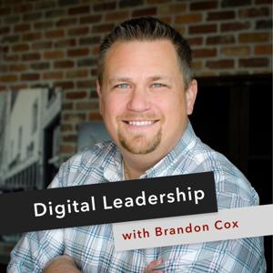 Digital Leadership with Brandon Cox