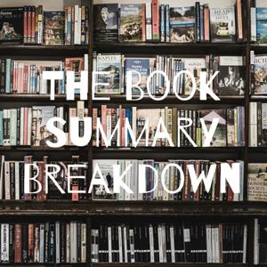 The Book Summary Breakdown