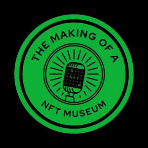 The Making of a NFT Museum