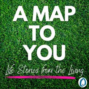 A Map to You - Life Stories from the Living