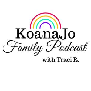 Koana Jo Family Podcast