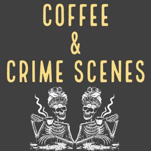 Coffee & Crime Scenes