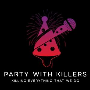 Party With Killers