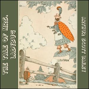 Tale of Mrs. LadyBug, The by Arthur Scott Bailey (1877 - 1949)