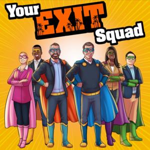 Your Exit Squad: Real Small Business Stories