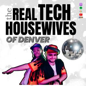 The Real Tech House Wives of Denver