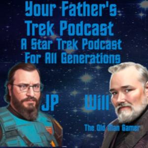 Your Father's Trek Podcast - A Star Trek Podcast