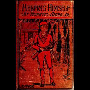 Helping Himself, or Grant Thornton's Ambition by Horatio Alger, Jr. (1832 - 1899)