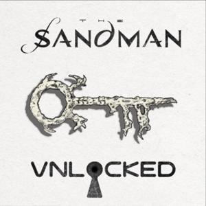 The Sandman UNLOCKED by Odd Conduit Media
