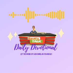 Sarah’s Talk Devotional