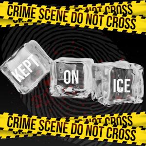 Kept on Ice