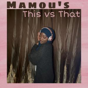Mamou’s This vs That