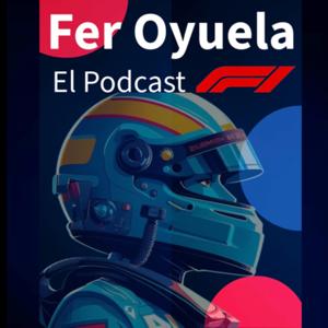 Fer Oyuela El PodCast - F1