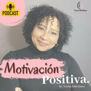 By Yorsa Martinez Motivación Positiva.