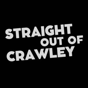 Straight out of Crawley