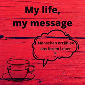 My life, my message