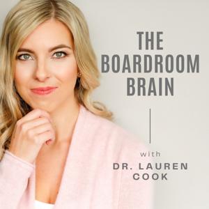 The Boardroom Brain with Dr. Lauren Cook