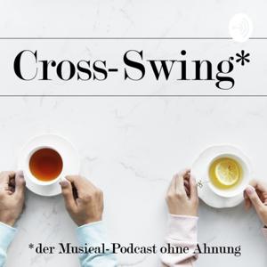 Cross-Swing - Der Musical-Podcast ohne Ahnung