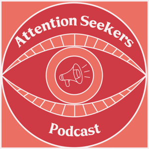 Attention Seekers
