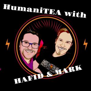 HumaniTEA with Hafid & Mark