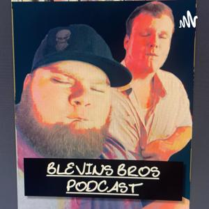 Blevins Bros Podcast