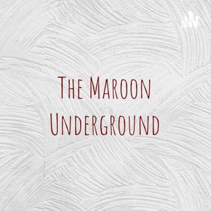 The Maroon Underground