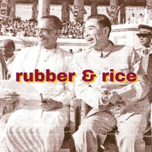 Rubber & Rice