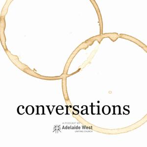 Conversations by Adelaide West Uniting Church