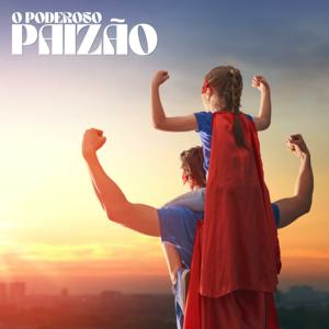 O Poderoso Paizão | Podcast