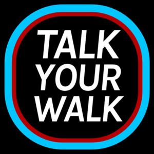 Talk Your Walk