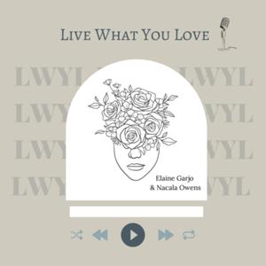 Live What You Love