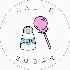 Salt & Sugar