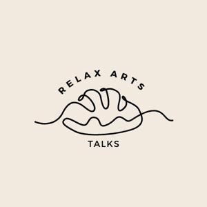Relax Arts Talks