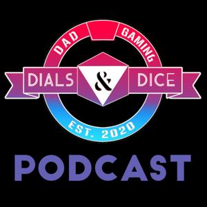 Dials and Dice Podcast