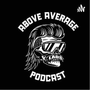 Above Average Lads Podcast