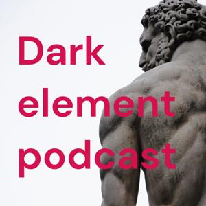 Dark element podcast
